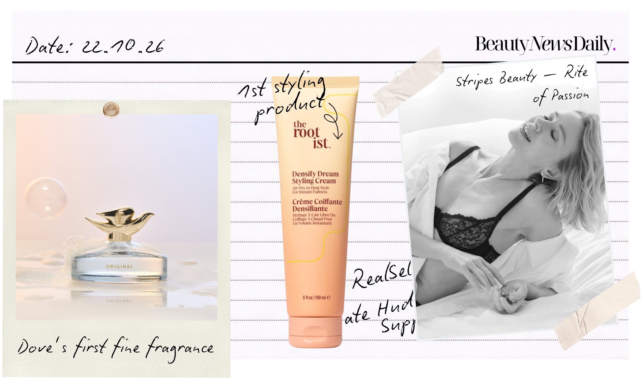 A notepaper collage featuring Dove Original Fragrance, The Rootist’s Densify Dream Styling Cream, and a Stripes Beauty Rite of Passion campaign image.