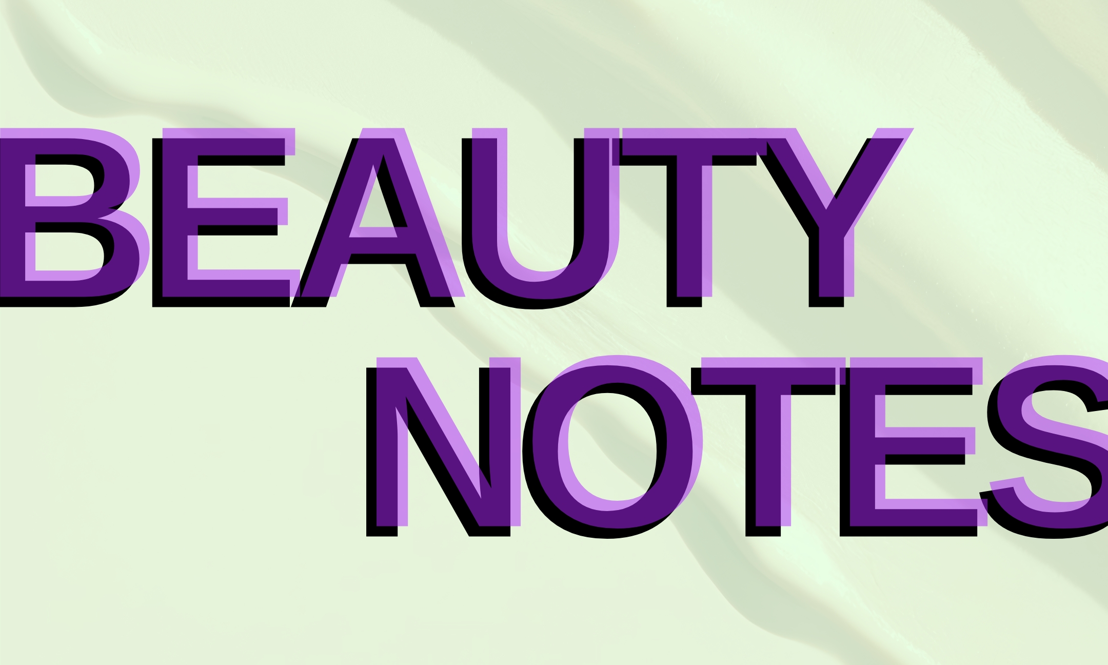 Text graphic reading 'Beauty Notes' on a mint green background.