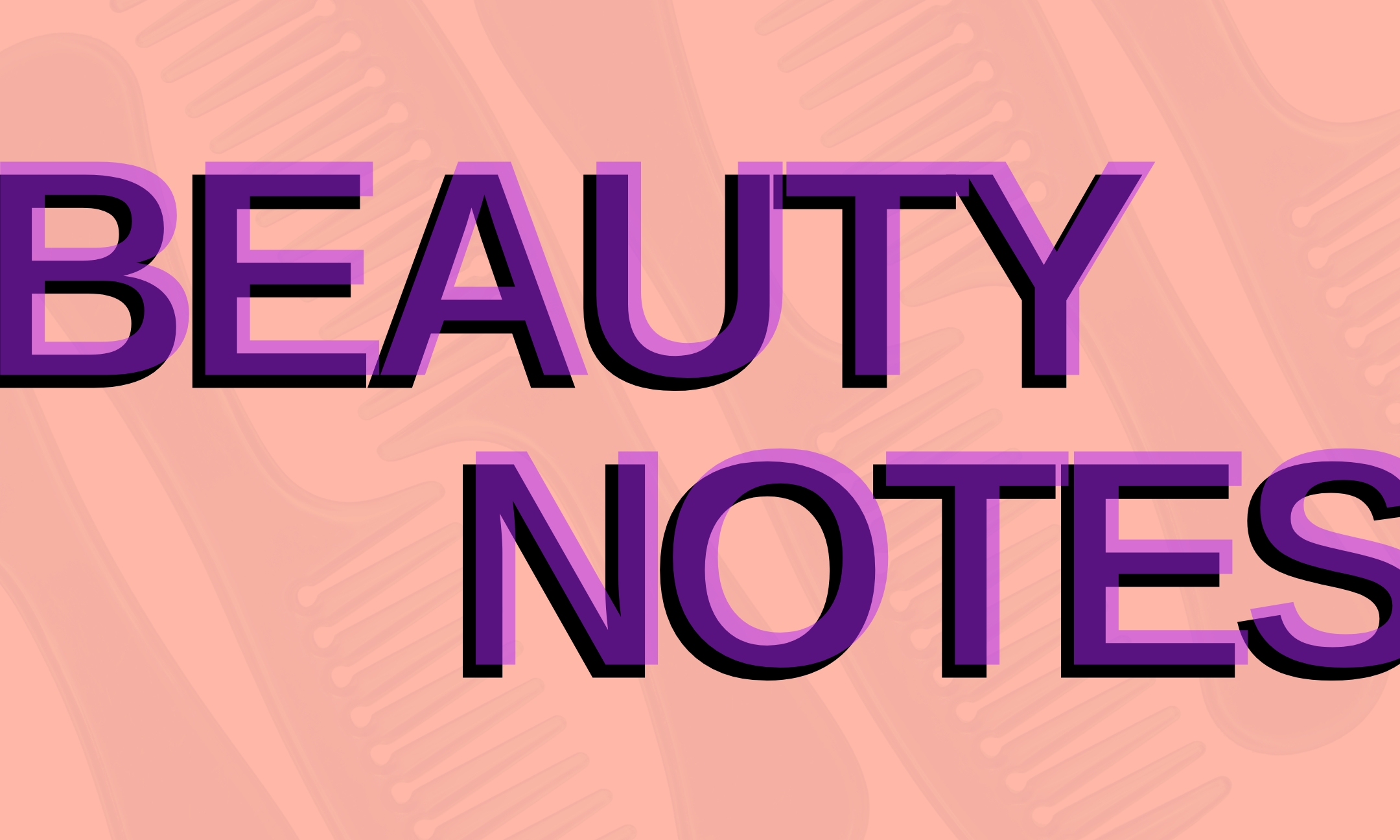 Text graphic reading 'Beauty Notes' on a coral background, serving as the header for today's BeautyNewsDaily updates on Merit Beauty and Glossier.