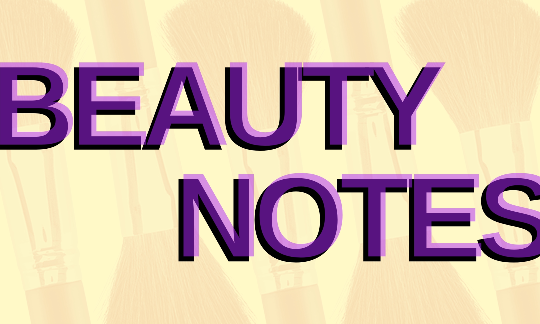 Text graphic reading 'Beauty Notes' on a yellow background, serving as the header for today's BeautyNewsDaily updates on Chanel, Kiehl's, and Lush.